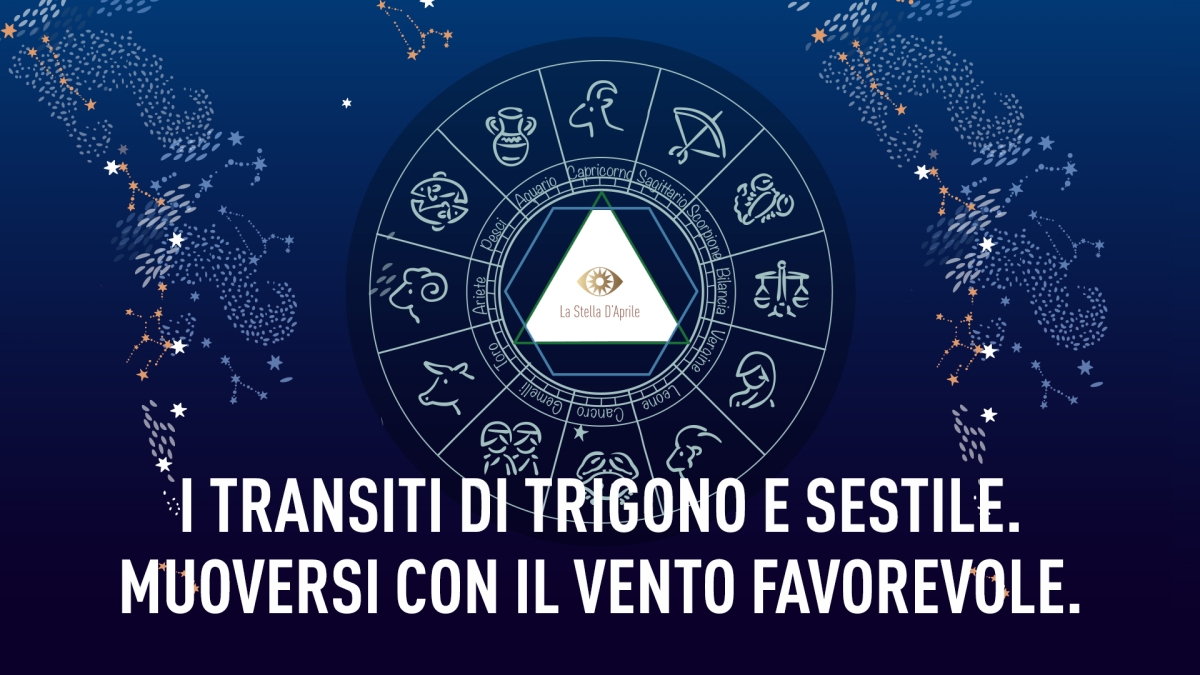 I TRANSITI DI TRIGONO E SESTILE