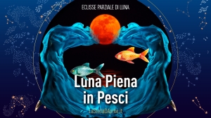 LUNA PIENA IN PESCI in eclisse parziale di Luna